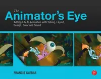 The Animator's Eye - Francis Glebas