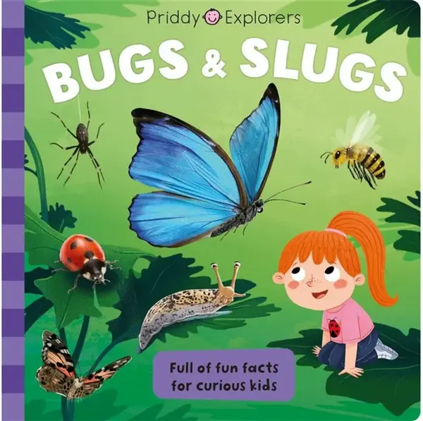 Priddy Explorers Bugs & Slugs - Roger Priddy, Priddy Books