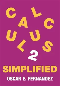 Calculus 2 Simplified - Oscar Fernandez
