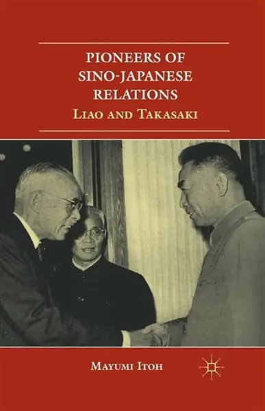 Pioneers of Sino-Japanese Relations - M. Itoh