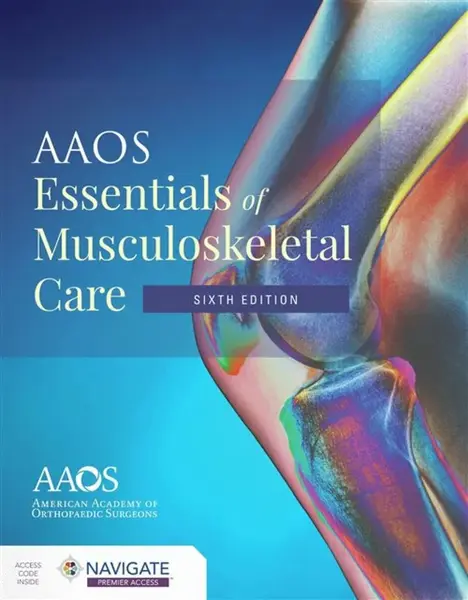 AAOS Essentials of Musculoskeletal Care - American Academy of Orthopaedic Surgeons