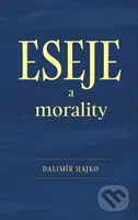 Eseje a morality - Dalimír Hajko - kniha z kategorie Eseje, úvahy a glosy