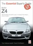 BMW Z4: E85 Roadster and E86 Coupe Including M and Alpina 2003 to 2009 - David Smitheram