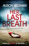 Her Last Breath - Alison Belshamová
