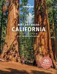 Lonely Planet Best Day Walks California - Ashley Harrell, Ray Bartlett, Lonely Planet, Gregor Clark, Amy C Balfour