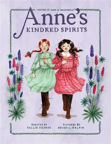 Anne's Kindred Spirits - Kallie George, Abigail Halpin