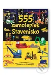 555 samolepiek: Stavenisko - Dan Crisp (ilustrátor), Oakley Graham, Vic Gray (ilustrátor) - kniha z kategorie Samolepky