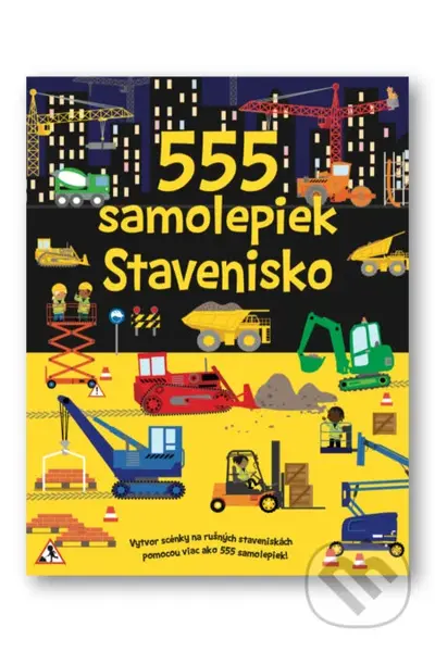 555 samolepiek: Stavenisko - Dan Crisp (ilustrátor), Oakley Graham, Vic Gray (ilustrátor) - kniha z kategorie Samolepky