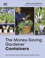 The Money-Saving Gardener Containers - Lautenbach Anya