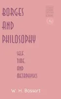 Borges and Philosophy - W. H Bossart