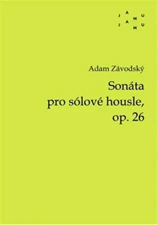 Sonáta pro sólové housle, op. 26 - Adam Závodský