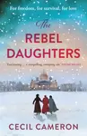 The Rebel Daughters - Lady Cecil Cameron