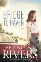 Bridge to Haven - Francine Rivers