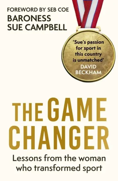 The Game Changer - Baroness Sue Campbell