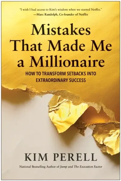 Mistakes that Made Me a Millionaire - Kim Perell