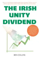 Irish Unity Dividend - Ben Collins