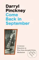 Come Back in September (A Literary Education on West Sixty-Seventh Street, Manhattan) - kniha z kategorie Životopisy, reportáže a myšlenky