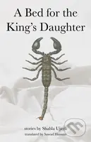 A Bed for the King's Daughter - Shahla Ujayli - kniha z kategorie Společenská beletrie