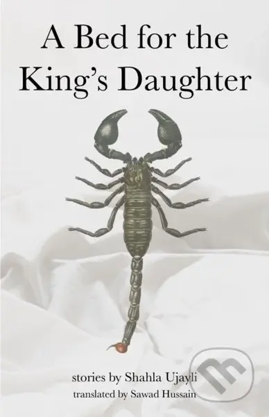 A Bed for the King's Daughter - Shahla Ujayli - kniha z kategorie Společenská beletrie