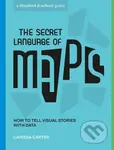 The Secret Language of Maps (How to Tell Visual Stories with Data) - kniha z kategorie Byznys a management