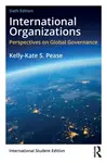 International Organizations - Kelly-Kate S. Pease