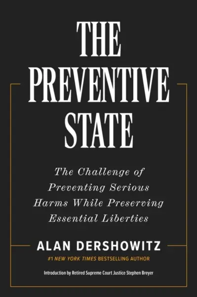 The Preventative State - Alan Dershowitz