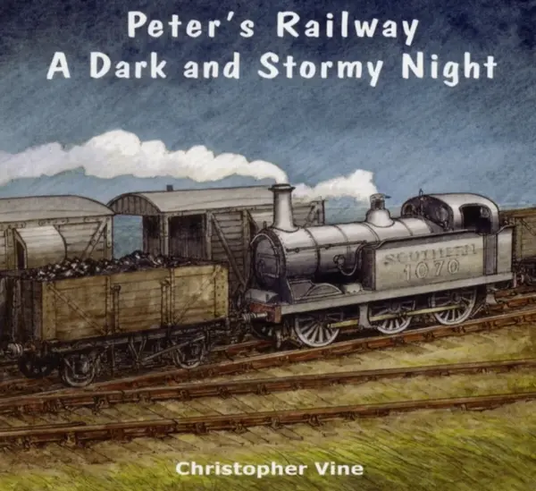 Peter's Railway a Dark and Stormy Night - Christopher G. C. Vine