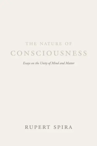 The Nature of Consciousness - Rupert Spira