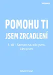 Pomohu ti jsem zrcadlení 1. díl – Seznam se, kdo jsem, část první - Adam Evan - e-kniha