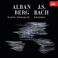 Josef Suk, Česká filharmonie, Karel Ančerl – Berg: Houslový koncert - Bach: Kantáta