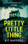 Pretty Little Thing - Kit Duffield - kniha z kategorie Detektivky, thrillery a horory