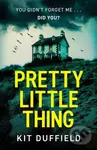 Pretty Little Thing - Kit Duffield