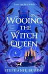 Wooing the Witch Queen (Maleficent meets romantasy in this hilarious new trilogy)