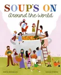 Soup's On Around the World - Denyse Waissbluth