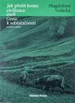 Jak přežít konec civilizace aneb Cesta k soběstačnosti (Defekt) - Magdaléna Vožická