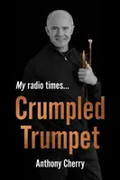 Crumpled Trumpet - Anthony Cherry