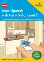 Learn Spanish with Luis y Sofia, Level 2 - Barbara Scanes, Jenny Bell