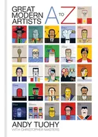 A-Z Great Modern Artists - Tuohy Andy, Christopher Masters