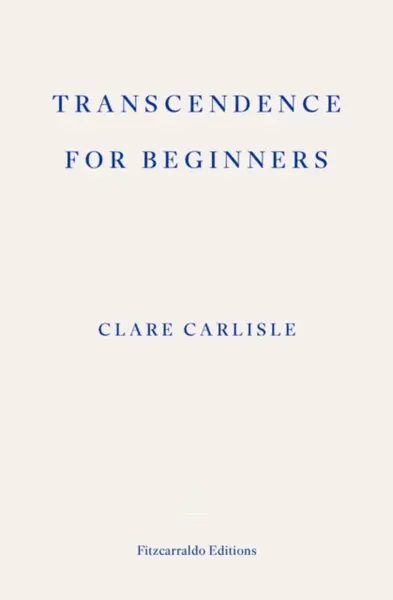 Transcendence for Beginners - Clare Carlisle