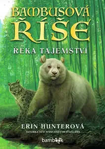 Kniha: Bambusová říše - Řeka tajemství od Hunterová Erin
