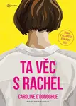 Ta věc s Rachel, O´Donoghue Caroline