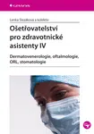 Ošetřovatelství pro zdravotnické asistenty IV, Slezáková Lenka
