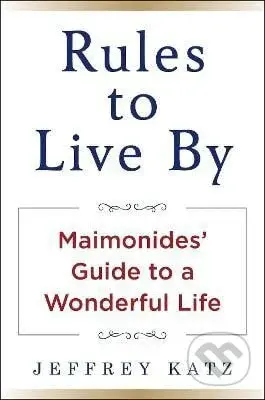RULES TO LIVE BY - Jeffrey Katz
