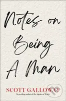 Notes on Being a Man - Scott Galloway - kniha z kategorie Autobiografie