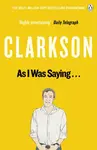 As I Was Saying… - Jeremy Clarkson