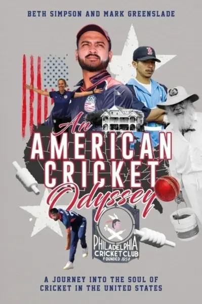 An American Cricket Odyssey - Beth Simpson, Mark Greenslade