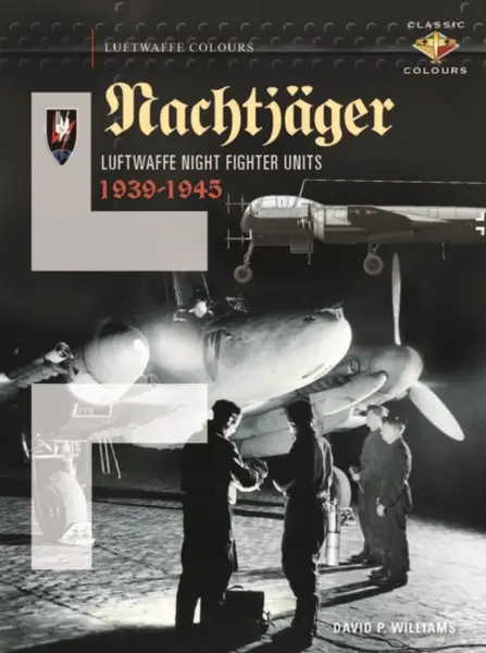 Nachtjager  Luftwaffe Night Fighter Units 1939-45 - David Walliams