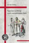 Tajemství a hříchy rytířů templářského řádu - Jaroslav Šedivý