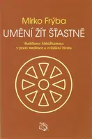 Umění žít šťastně - Mirko Frýba