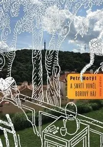 A smrtí voněl borový háj - Petr Motýl